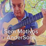 MÚSICA É TUDO – Sem Motivos – AnderSons