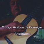 MÚSICA É TUDO – O Jogo Acabou de Começar – AnderSons