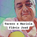 Tareco e Mariola – Flávio José